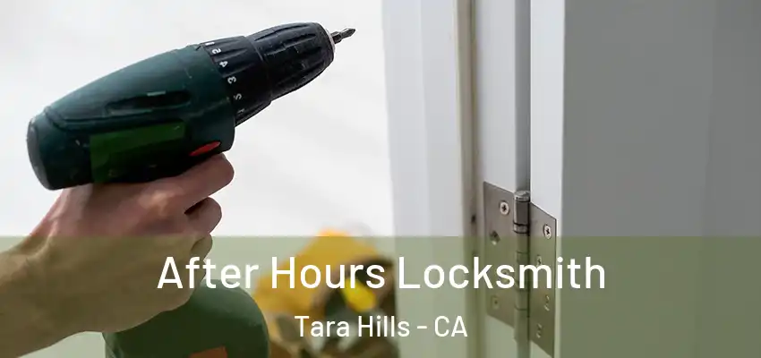  After Hours Locksmith Tara Hills - CA