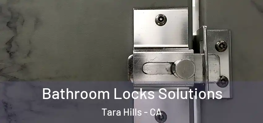  Bathroom Locks Solutions Tara Hills - CA