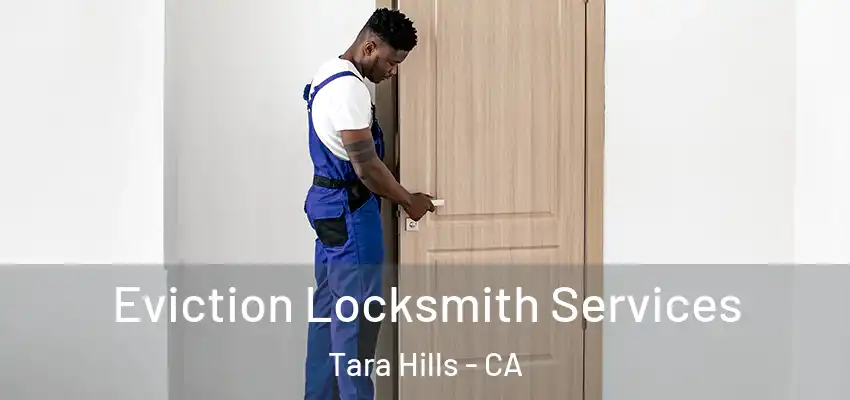  Eviction Locksmith Services Tara Hills - CA
