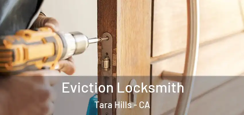  Eviction Locksmith Tara Hills - CA