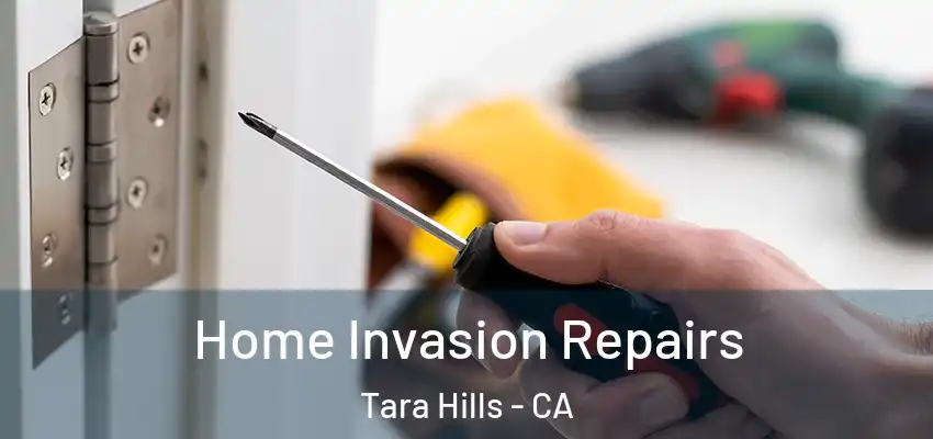  Home Invasion Repairs Tara Hills - CA