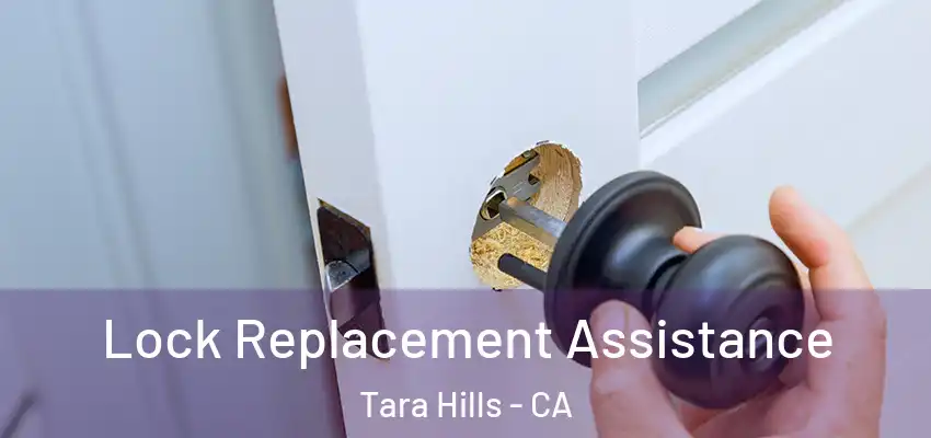  Lock Replacement Assistance Tara Hills - CA