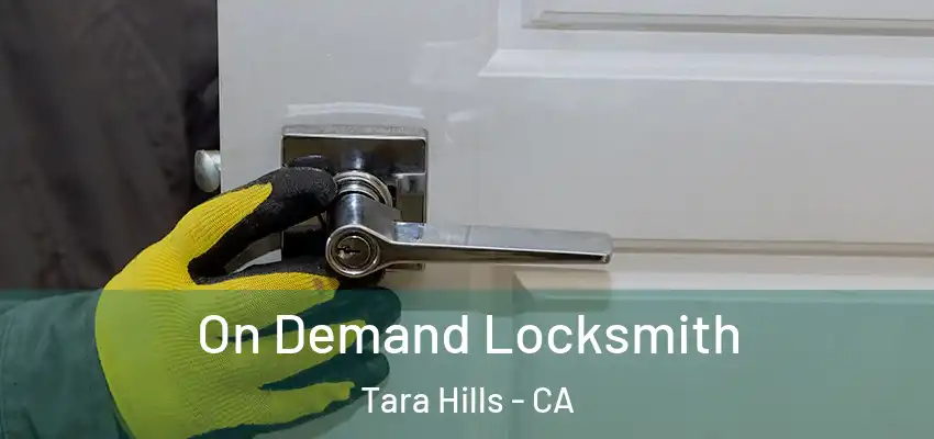  On Demand Locksmith Tara Hills - CA