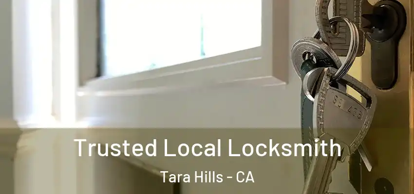  Trusted Local Locksmith Tara Hills - CA