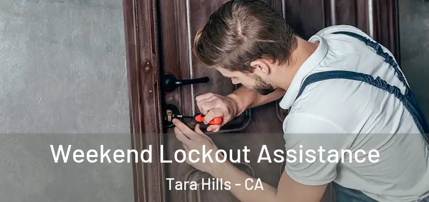  Weekend Lockout Assistance Tara Hills - CA