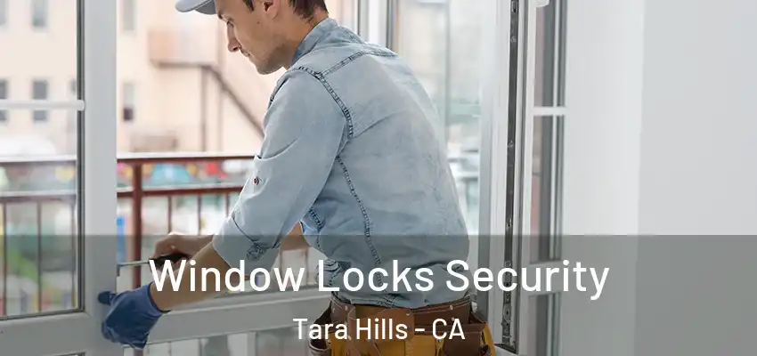  Window Locks Security Tara Hills - CA